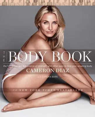 Kniha o tele: Zákon hladu, veda o sile a ďalšie spôsoby, ako milovať svoje úžasné telo - The Body Book: The Law of Hunger, the Science of Strength, and Other Ways to Love Your Amazing Body