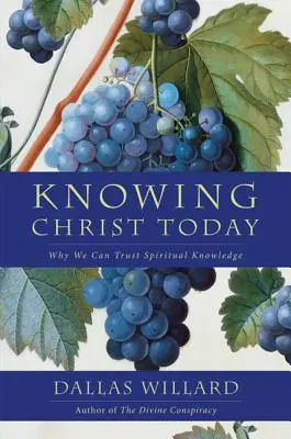 Poznávanie Krista dnes: Prečo môžeme dôverovať duchovnému poznaniu - Knowing Christ Today: Why We Can Trust Spiritual Knowledge