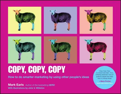 Kopírovať, kopírovať, kopírovať: Ako robiť inteligentnejší marketing pomocou nápadov iných ľudí - Copy, Copy, Copy: How to Do Smarter Marketing by Using Other People's Ideas