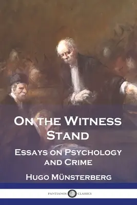 Na lavici svedkov: Eseje o psychológii a kriminalite - On the Witness Stand: Essays on Psychology and Crime