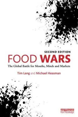Food Wars: The Global Battle for Mouths, Minds and Markets (Potravinové vojny: Globálny boj o ústa, mysle a trhy) - Food Wars: The Global Battle for Mouths, Minds and Markets