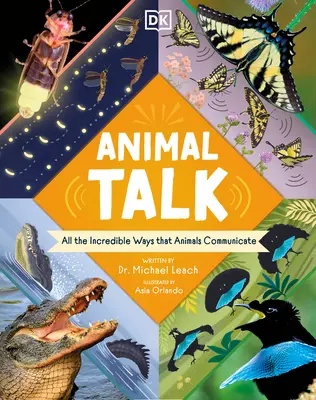 Rozhovory o zvieratách: Všetky neuveriteľné spôsoby, akými zvieratá komunikujú - Animal Talk: All the Incredible Ways That Animals Communicate