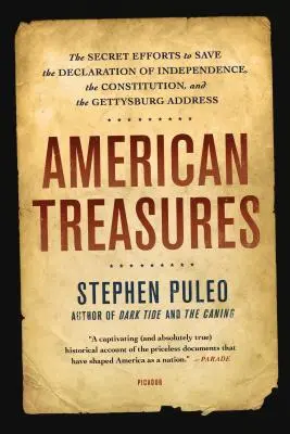 Americké poklady: Tajné snahy o záchranu Deklarácie nezávislosti, ústavy a Gettysburského prejavu - American Treasures: The Secret Efforts to Save the Declaration of Independence, the Constitution, and the Gettysburg Address