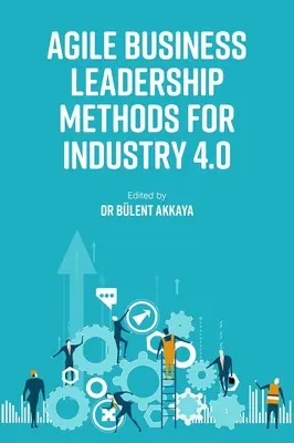 Agilné metódy vedenia podnikov pre priemysel 4.0 - Agile Business Leadership Methods for Industry 4.0