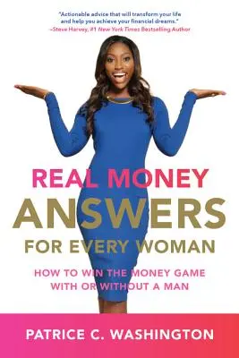 Skutočné odpovede o peniazoch pre každú ženu: Ako vyhrať hru o peniaze s mužom alebo bez neho - Real Money Answers for Every Woman: How to Win the Money Game with or Without a Man