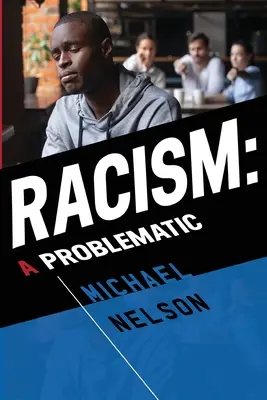 Rasizmus: A Problematic - Racism: A Problematic
