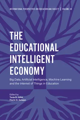 Inteligentná ekonomika vzdelávania: Veľké dáta, umelá inteligencia, strojové učenie a internet vecí vo vzdelávaní - The Educational Intelligent Economy: Big Data, Artificial Intelligence, Machine Learning and the Internet of Things in Education