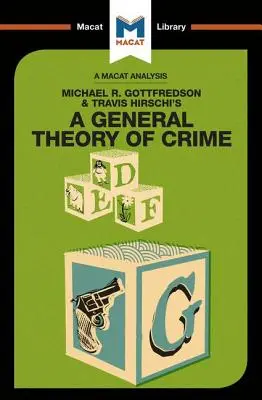 Analýza knihy Michaela R. Gottfredsona a Travisha Hirschiho Všeobecná teória zločinu - An Analysis of Michael R. Gottfredson and Travish Hirschi's A General Theory of Crime