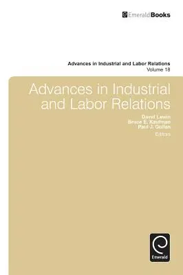 Pokroky v priemyselných a pracovných vzťahoch, zväzok 18 - Advances in Industrial and Labor Relations, Volume 18