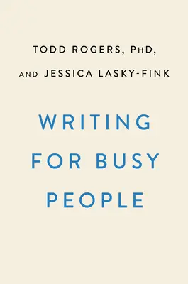 Písanie pre zaneprázdnených čitateľov: Kniha: Efektívnejšia komunikácia v reálnom svete - Writing for Busy Readers: Communicate More Effectively in the Real World