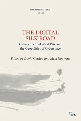 Digitálna hodvábna cesta: - The Digital Silk Road: China's Technological Rise and the Geopolitics of Cyberspace
