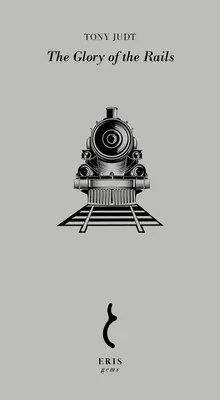 Sláva koľajníc - The Glory of the Rails