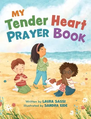 Modlitebná knižka Moje nežné srdce: Rýmované modlitby pre najmenších - My Tender Heart Prayer Book: Rhyming Prayers for Little Ones