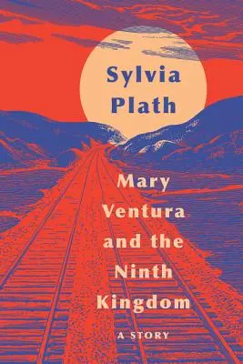 Mary Ventura a Deviate kráľovstvo: Príbeh - Mary Ventura and the Ninth Kingdom: A Story