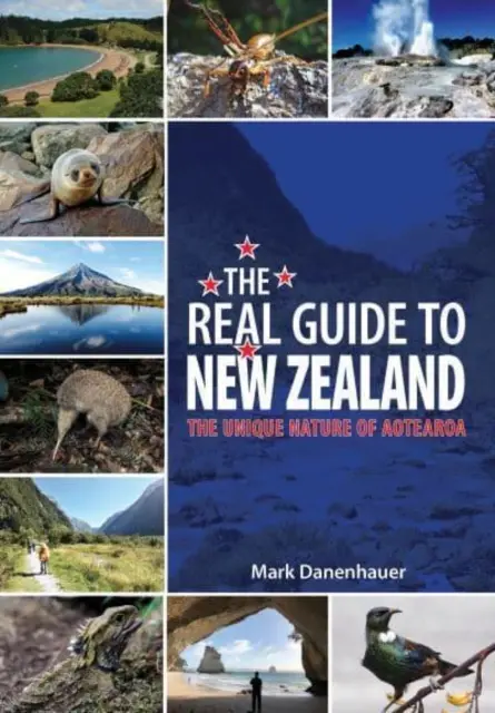 Skutočný sprievodca Novým Zélandom - Jedinečná príroda Aotearoa - Real Guide To New Zealand - The Unique Nature of Aotearoa