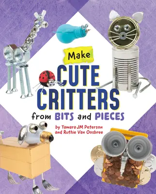 Vyrobte si roztomilé zvieratká z kúskov - Make Cute Critters from Bits and Pieces