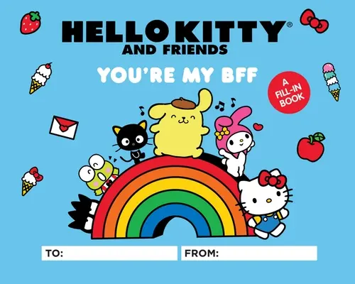 Hello Kitty a priatelia: Kitty a kamaráti: You're My Bff: A Fill-In Book - Hello Kitty and Friends: You're My Bff: A Fill-In Book