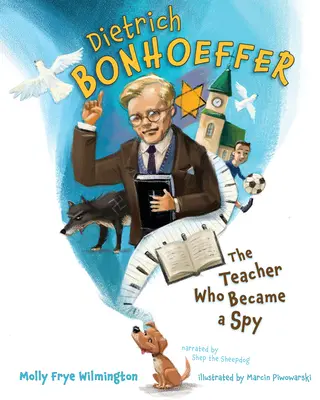 Dietrich Bonhoeffer: Učiteľ, ktorý sa stal špiónom - Dietrich Bonhoeffer: The Teacher Who Became a Spy