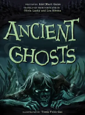 Staroveké prízraky: Zbierka zvláštnych a strašidelných príbehov zo severného Nórska - Ancient Ghosts: A Collection of Strange and Scary Stories from Northern Norway