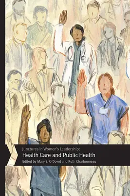 Junctures in Women's Leadership (Križovatky vo vedení žien): Zdravotná starostlivosť a verejné zdravie - Junctures in Women's Leadership: Health Care and Public Health