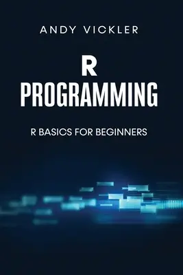 Programovanie v jazyku R: Základy R pre začiatočníkov - R Programming: R Basics for Beginners