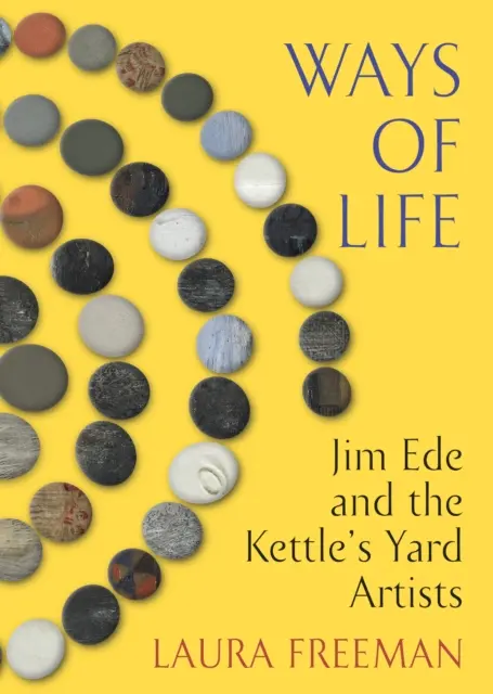 Spôsoby života - Jim Ede a umelci z Kettle's Yard - Ways of Life - Jim Ede and the Kettle's Yard Artists