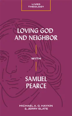 Milovať Boha a blížneho so Samuelom Pearcom - Loving God and Neighbor with Samuel Pearce