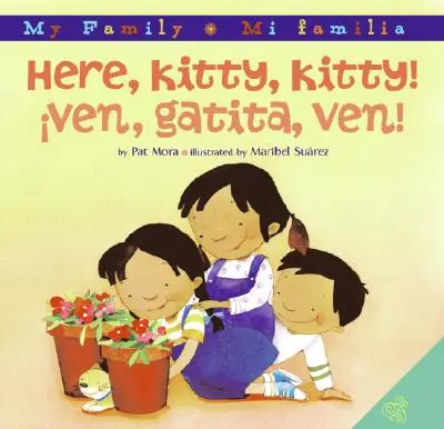Tu, Kitty, Kitty!/Ven, Gatita, Ven!: Bilingual Spanish-English (Dvojjazyčná španielčina-angličtina) - Here, Kitty, Kitty!/Ven, Gatita, Ven!: Bilingual Spanish-English