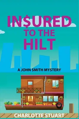 In$ured to the Hilt: Záhada Johna Smitha - In$ured to the Hilt: A John Smith Mystery