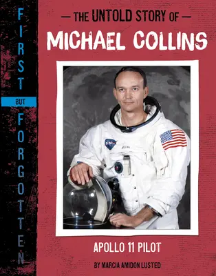 Nevypovedaný príbeh Michaela Collinsa: Pilot Apolla 11 - The Untold Story of Michael Collins: Apollo 11 Pilot