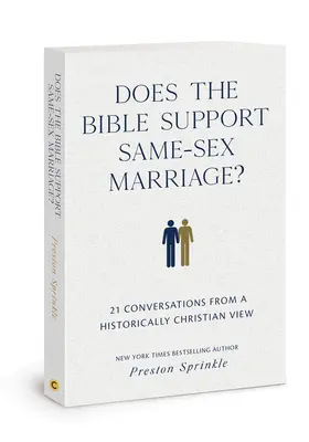 Podporuje Biblia manželstvo osôb rovnakého pohlavia?: 21 rozhovorov z historicko-kresťanského pohľadu - Does the Bible Support Same-Sex Marriage?: 21 Conversations from a Historically Christian View
