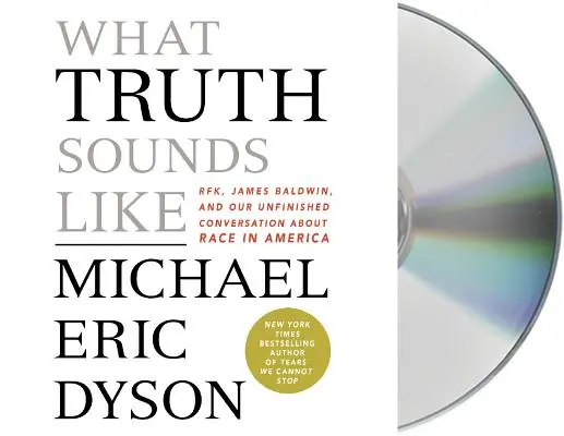 Ako znie pravda - Robert F. Kennedy, James Baldwin a náš nedokončený rozhovor o rase v Amerike - What Truth Sounds Like - Robert F. Kennedy, James Baldwin, and Our Unfinished Conversation About Race in America