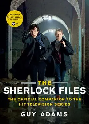 Akty Sherlock: Oficiálny sprievodca k úspešnému televíznemu seriálu - The Sherlock Files: The Official Companion to the Hit Television Series