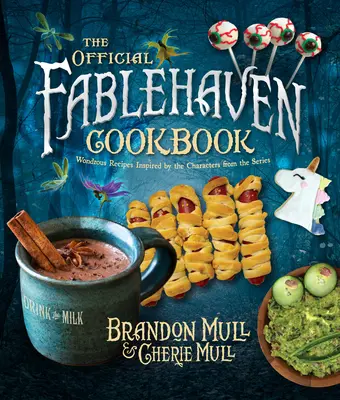 Oficiálna kuchárska kniha Fablehaven: Knižná publikácia Fablefaven: úžasné recepty inšpirované postavami zo seriálu - The Official Fablehaven Cookbook: Wondrous Recipes Inspired by the Characters from the Series