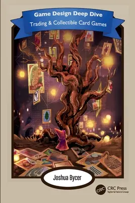 Game Design Deep Dive: Obchodné a zberateľské kartové hry - Game Design Deep Dive: Trading and Collectible Card Games