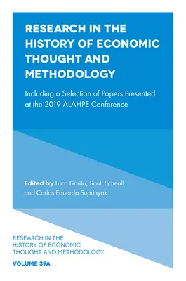 Výskum v oblasti dejín ekonomického myslenia a metodológie: Vrátane výberu príspevkov prezentovaných na konferencii Alahpe 2019 - Research in the History of Economic Thought and Methodology: Including a Selection of Papers Presented at the 2019 Alahpe Conference