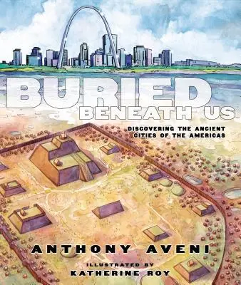 Pochovaný pod nami: Objavovanie starovekých miest Ameriky - Buried Beneath Us: Discovering the Ancient Cities of the Americas
