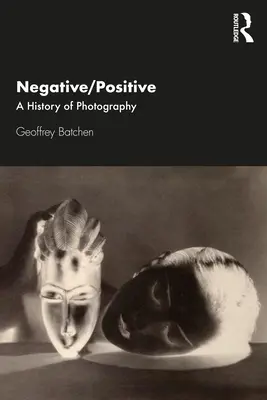 Negatív/pozitív: Dejiny fotografie - Negative/Positive: A History of Photography