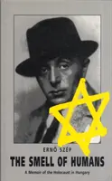Vôňa ľudí: Spomienky na holokaust v Maďarsku - The Smell of Humans: A Memoir of the Holocaust in Hungary