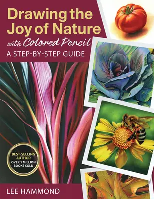 Kreslenie radosti z prírody farebnou ceruzkou: Sprievodca krok za krokom - Drawing the Joy of Nature with Colored Pencil: A Step-By-Step Guide