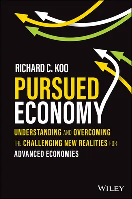 Prenasledovaná ekonomika: Pochopenie a prekonanie náročných nových skutočností pre vyspelé ekonomiky - Pursued Economy: Understanding and Overcoming the Challenging New Realities for Advanced Economies