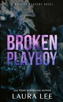 Zlomený Playboy - špeciálna edícia: A Windsor Academy Standalone Enemies-To-Lovers Romance - Broken Playboy - Special Edition: A Windsor Academy Standalone Enemies-To-Lovers Romance