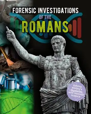 Forenzné vyšetrovanie Rimanov - Forensic Investigations of the Romans