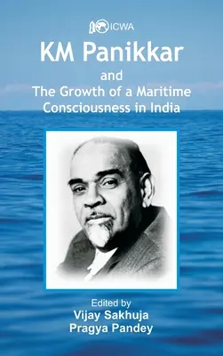 K.M. Panikkar a rast námorného povedomia v Indii - K.M. Panikkar and The Growth of a Maritime Consciousness in India