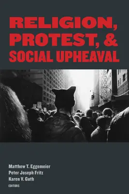 Náboženstvo, protest a sociálne prevraty - Religion, Protest, and Social Upheaval