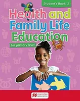 Výchova k zdraviu a rodinnému životu Kniha pre žiakov 2 - pre základný stupeň - Health and Family Life Education Student's Book 2 - for primary level