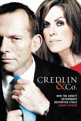 Credlin & Co: Credlin: Ako sa Abbottova vláda sama zničila - Credlin & Co.: How the Abbott Government Destroyed Itself