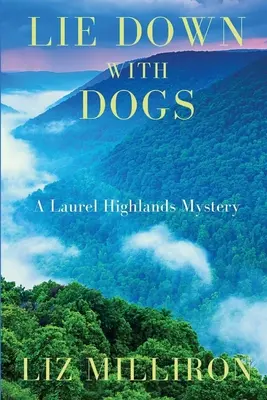 Lež so psami: Záhada Laurel Highlands - Lie Down With Dogs: A Laurel Highlands Mystery