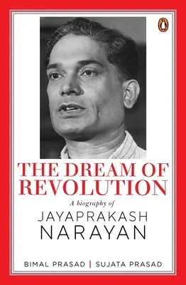 Sen o revolúcii: Životopis Jayaprakash Narayana - The Dream of Revolution: A Biography of Jayaprakash Narayan