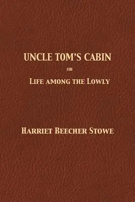 Chalúpka strýčka Toma - Uncle Tom's Cabin